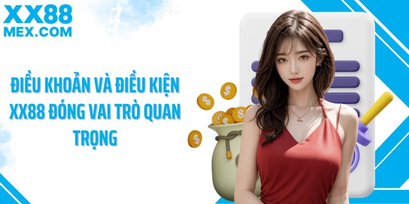 Điều khoản và điều kiện XX88 đóng vai trò quan trọng