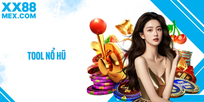 Tool nổ hũ